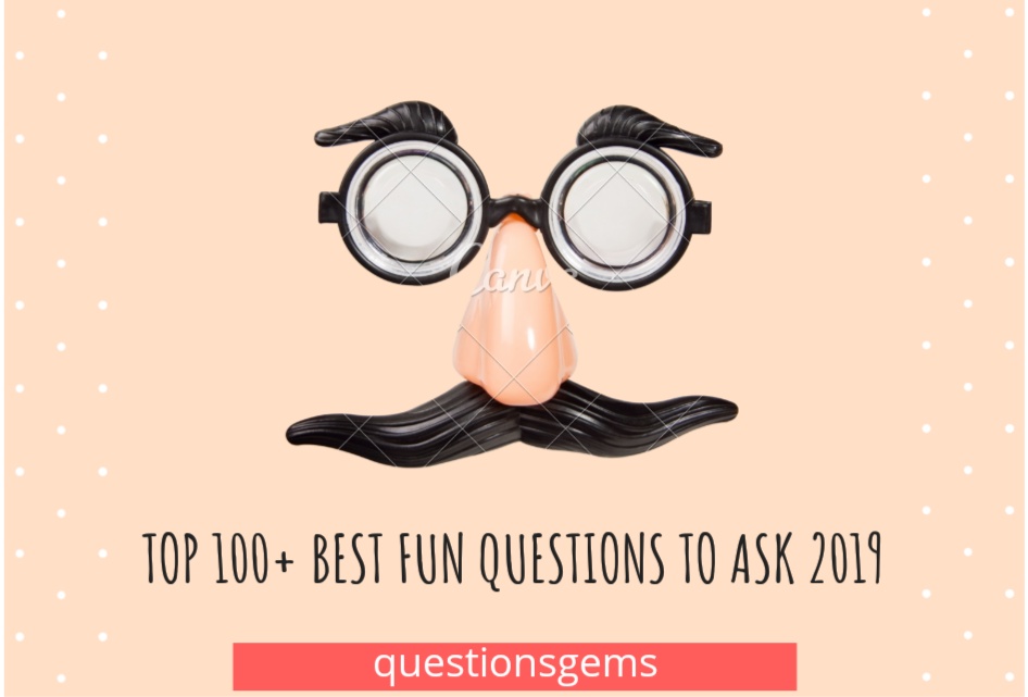 best fun questions to ask 2019