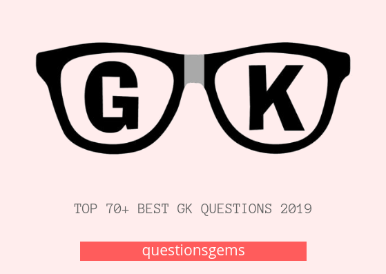 Best Gk Questions 2019