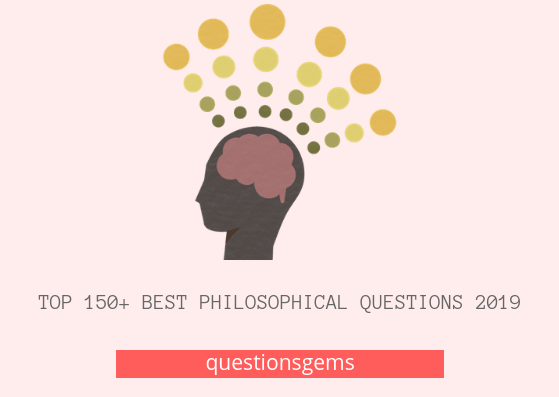 best Philosophical questions 2019