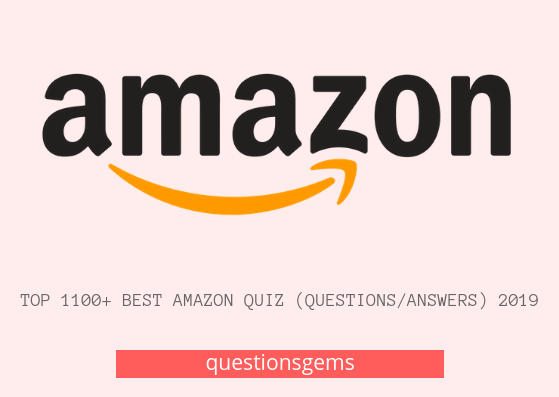 Best Amazon Quiz (questions/answers) 2019