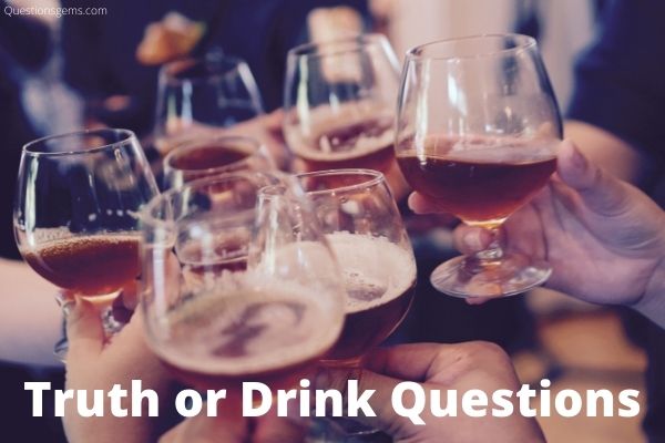 Best Truth Or Drink Questions Couples Friends