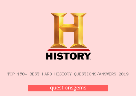 Best hard history questions/answers 2019