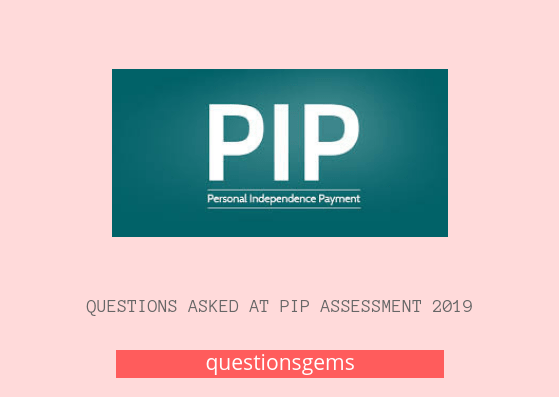 Questions Asked At Pip Assessment
