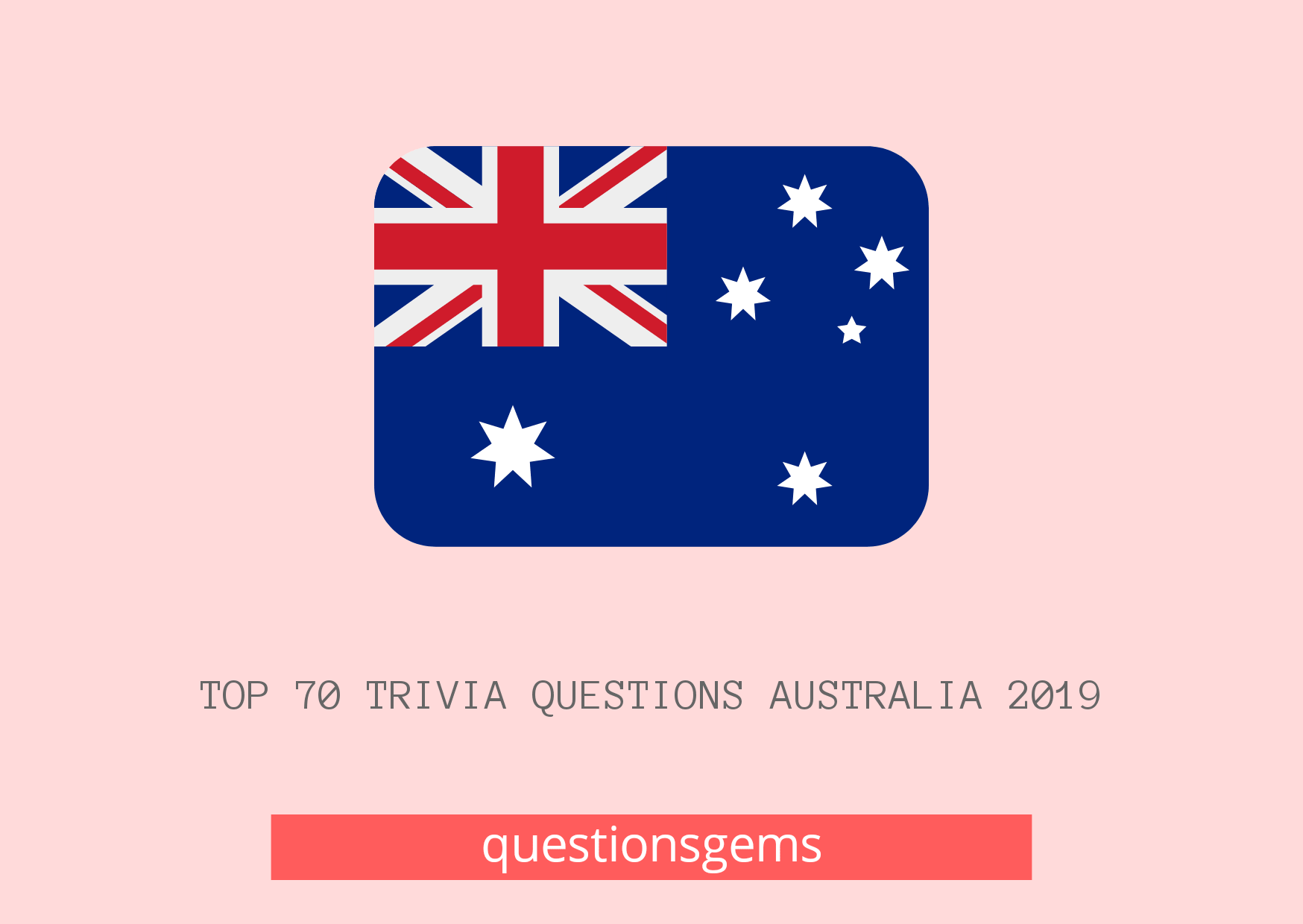 Top 70 Trivia Questions Australia (With Answers) 2020