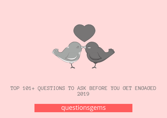 Questions To Ask Before You Get Engaged