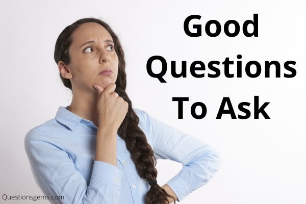 good questions to ask