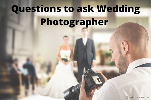 Questions To Ask Wedding Photographer