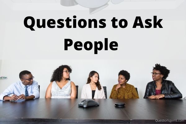 Questions To Ask People