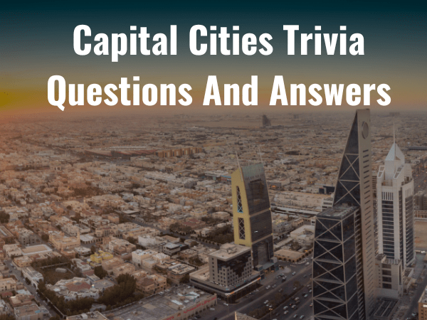 Best Capital Cities Trivia Questions And Answers