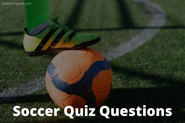 Top 175 Best Soccer Quiz Questions And Answers 2024