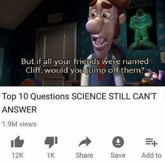 Questions Science Can't Answer Meme