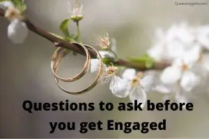 questions to ask before you get engaged