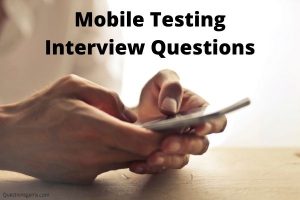 Mobile Testing Interview Questions