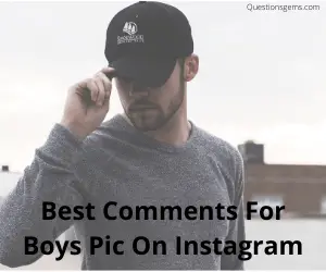 best comments for boys pic on instagram
