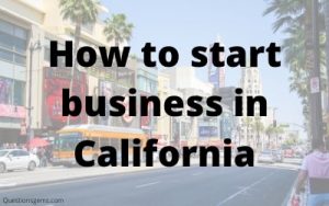 how to start business in california