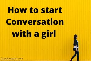 how to start conversation with girl