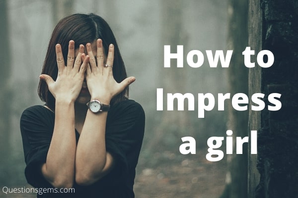 10-amazing-ways-to-impress-a-girl-2023