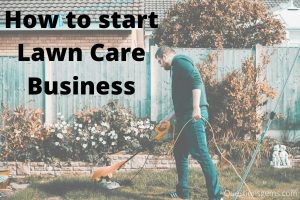 How To Start A Lawn Care Business