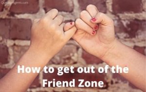 how to get out of the friend zone