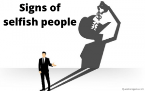 signs of selfish people