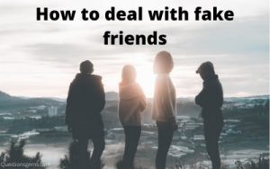 how to deal with fake friends