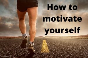 how to motivate yourself