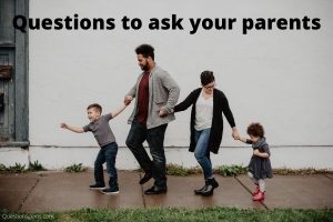 questions to ask your parents