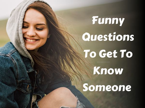 best-85-funny-questions-to-get-to-know-someone