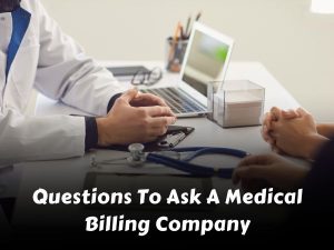 Questions To Ask A Medical Billing Company