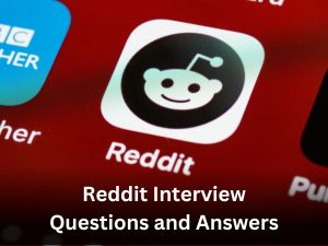 Reddit Interview Questions