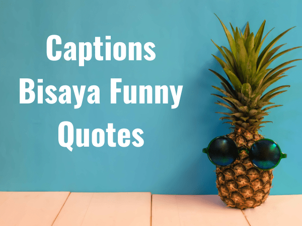 10 Funny Bisaya Captions To Complete Your Day Bisaya Quotes 10 Funniest ...