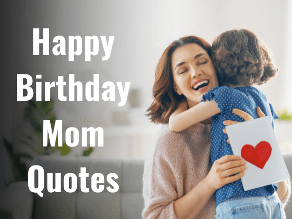 128 Top Best Happy Birthday Mom Quotes