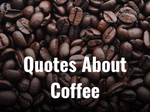 Quotes About Coffee