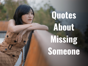 Quotes About Missing Someone