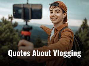 Quotes About Vlogging