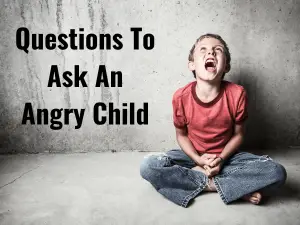 Questions To Ask An Angry Child