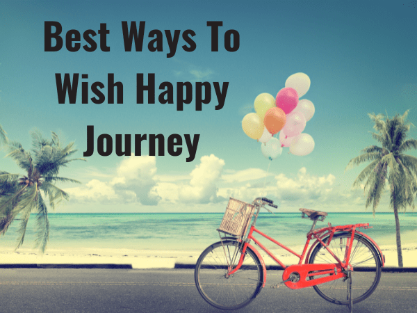 How To Wish Happy Journey