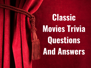 Classic Movies Trivia