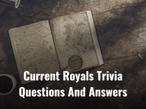 Current Royals Trivia