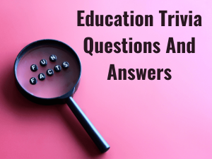 Education Trivia