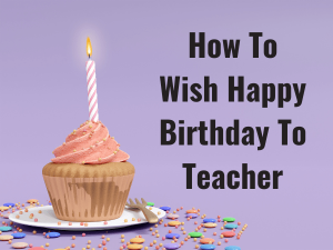 Wish Happy Birthday To Teacher