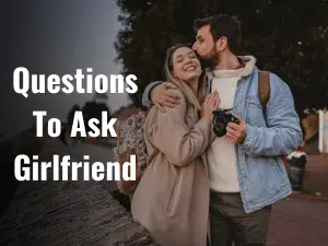 Questions To Ask Girlfriend