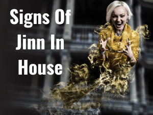 Signs Of Jinn In House