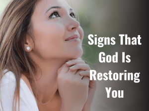 Signs That God Is Restoring You