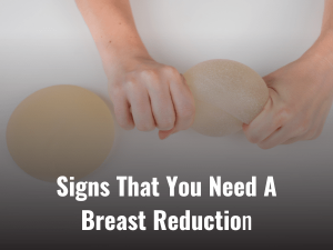 Signs That You Need Breast Reduction