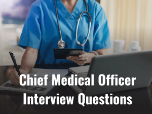 80 Chief Medical Officer Interview Questions 2024   Chief Medical Officer Interview Questions 2024 Min 300x225 