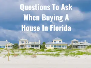 Questions To Ask When Buying House In Florida