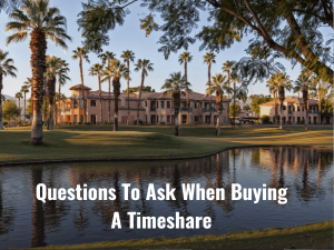 Questions To Ask When Buying Timeshare