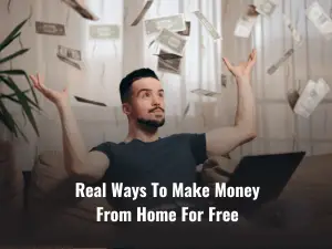 Real Ways To Make Money From Home For Free