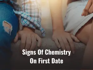 Signs Of Chemistry On First Date